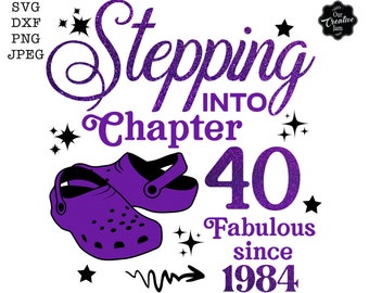 Stepping into chapter 40 fabulous since 1983 svg, 40th birthday svg, Chapter 40 svg, 1983 svg, 40 and fabulous svg, 40 sublimation, 40 png