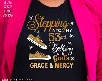Stepping Into My 53rd With God's Grace and Mercy SVG, 53rd Stepping Into My 53rd With God's Grace and Mercy SVG, 53rd