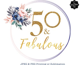 50 e favoloso PNG, 50 compleanno PNG, 50 ° compleanno PNG, 50 ° compleanno download digitale, favolosi regali 50, bel design sublimazione