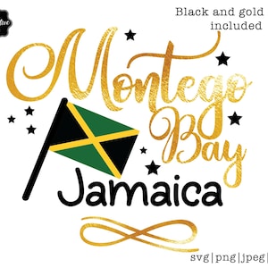 May include: Gold lettering that says "Montego Bay Jamaica" with a black and green Jamaican flag and gold stars. The text "Black and gold files included" and "svg|png|jpeg|dxf" are also included.