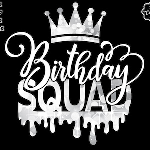 Birthday Squad svg, Birthday Queen Svg, birthday squad png, Birthday Drip svg, squad svg, Drip svg, birthday drip png, cricut, koszulka drużyny svg