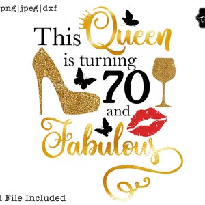 This queen is turning 70 and fabulous SVG, fabulous at 70 svg, 70 and fab svg,70th birthday svg for women,70th birthday svg,70 years old svg