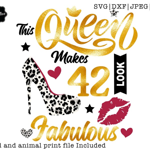 This queen makes 42 look fabulous svg,42nd birthday svg,42 years old,42 birthday svg,42nd birthday svg for women,42ndsvg,42 and fabulous svg