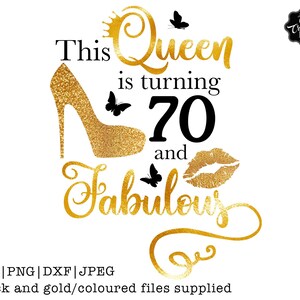 This queen is turning 70 and fabulous SVG, fabulous at 70 svg, 70 and fab svg,70th birthday svg for women,70th birthday svg,70 years old svg