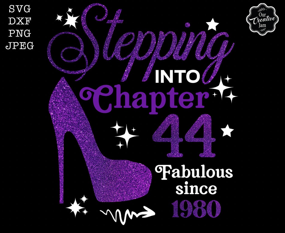 Stepping Into Chapter 44 Fabulous Since 1980 Svg, 44th Birthday Svg ...