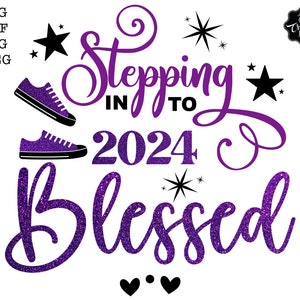 Stepping Into 2024 Blessed Svg 2024 Svg Blessed Svg 2024 Svg Happy Stepping Into 2024 Blessed Svg 2024 Svg Blessed Svg 2024 Svg Happy