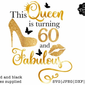 This queen is turning 60 & fabulous SVG,60 and fabulous svg,60th birthday svg for women,60th birthday svg,60years old svg,sixty birthday svg