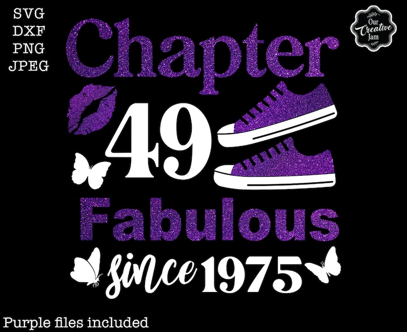 May include: Purple glitter graphic design with the text "Chapter 49 Fabulous since 1975" with two purple glitter sneakers and a butterfly and a lip print.