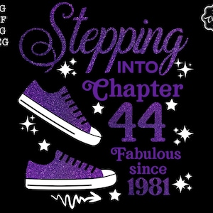 Stepping into chapter 44 fabulous since 1981 svg, 44th birthday svg, Chapter 44 svg, 1981 svg, 44and fabulous svg, 44 sublimation, 44 png