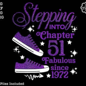May include: Purple glitter graphic design with the text "Stepping into Chapter 51 Fabulous since 1972" and two purple glitter sneakers.