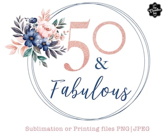 50 e favoloso PNG, 50 compleanno PNG, 50 ° compleanno PNG, 50 ° compleanno download digitale, favolosi regali 50, bel design sublimazione