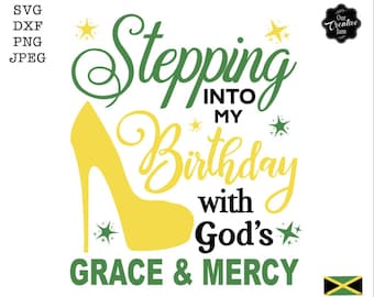 Stepping into my birthday with gods grace and mercy svg, gods grace and mercy svg, religious birthday svg, birthday svg for black women