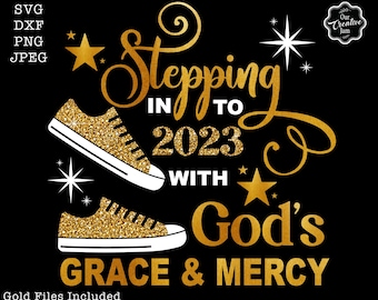 Stepping into 2023 svg, 2023 svg, gods grace and mercy svg, 2023 svg happy new year, 2023 sublimation, 2023 png new year, stepping png