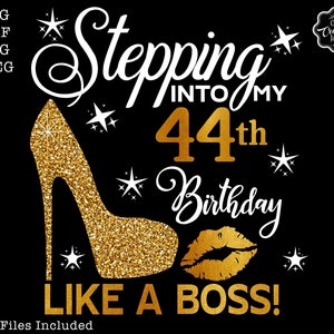44th birthday svg, stepping into my 44th birthday like a boss svg,44 birthday svg,Like a boss svg,44 years old svg,Birthday mom svg