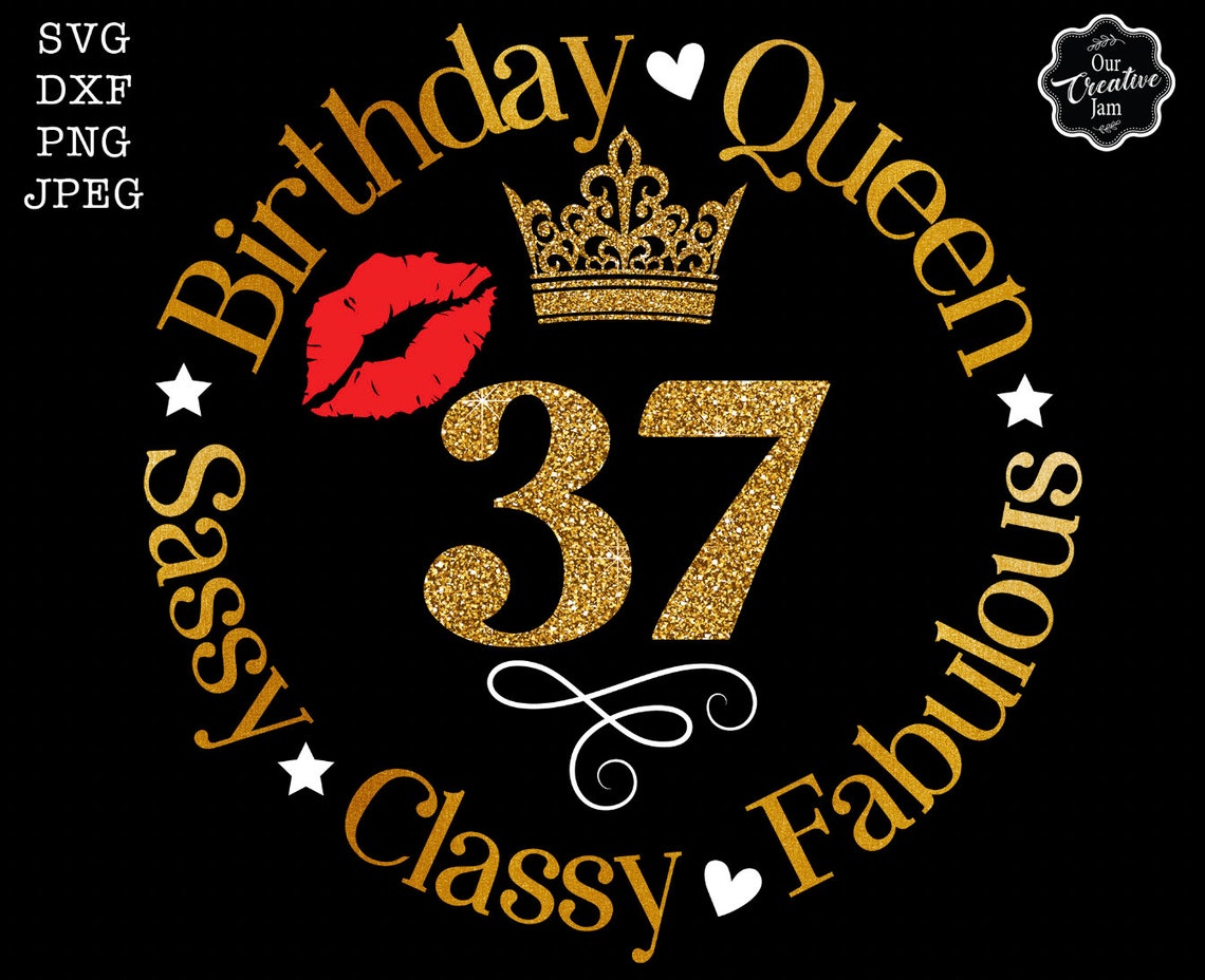 37 Sassy Classy Fabulous Svg, 37th Birthday Svg, 37th Birthday Png ...
