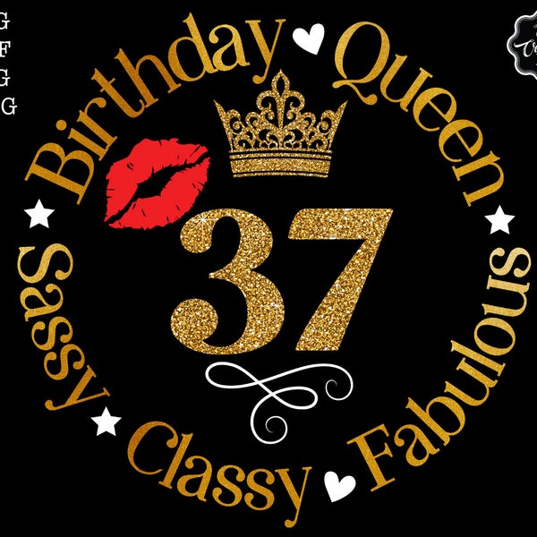 37 sassy classy fabulous svg, 37th birthday svg, 37th birthday png, 37th birthday gift for women, 37 years svg, 37 years old, 37 svg, 37 png