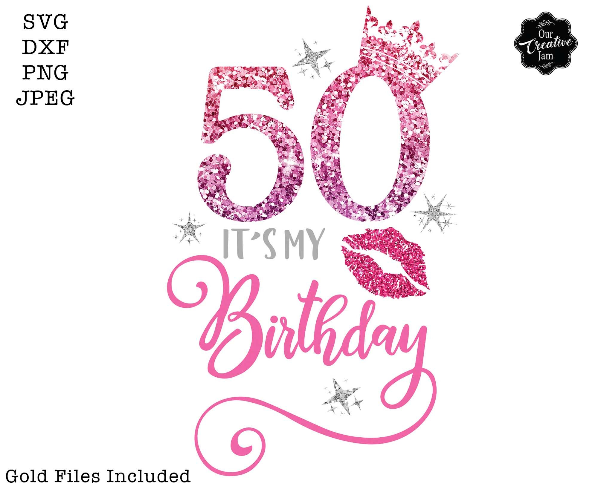 50 It's My Birthday Svg, 50 and Fab Svg, 50th Birthday Svg for Women ...