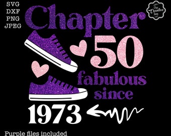 Chapter 50 fabulous since 1973 svg, 50th birthday svg, Chapter 50 svg, Cricut chapter 50 svg, 1973 svg, 50 and fabulous svg, Chapter 50 png