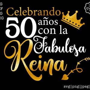 Comemorando 50 anos com a fabulosa Reina SVG, 50 e fabulosa svg, 50 cumpleaños para mujeres,Tiene setenta anos svg,50 anos de edad, 50 svg