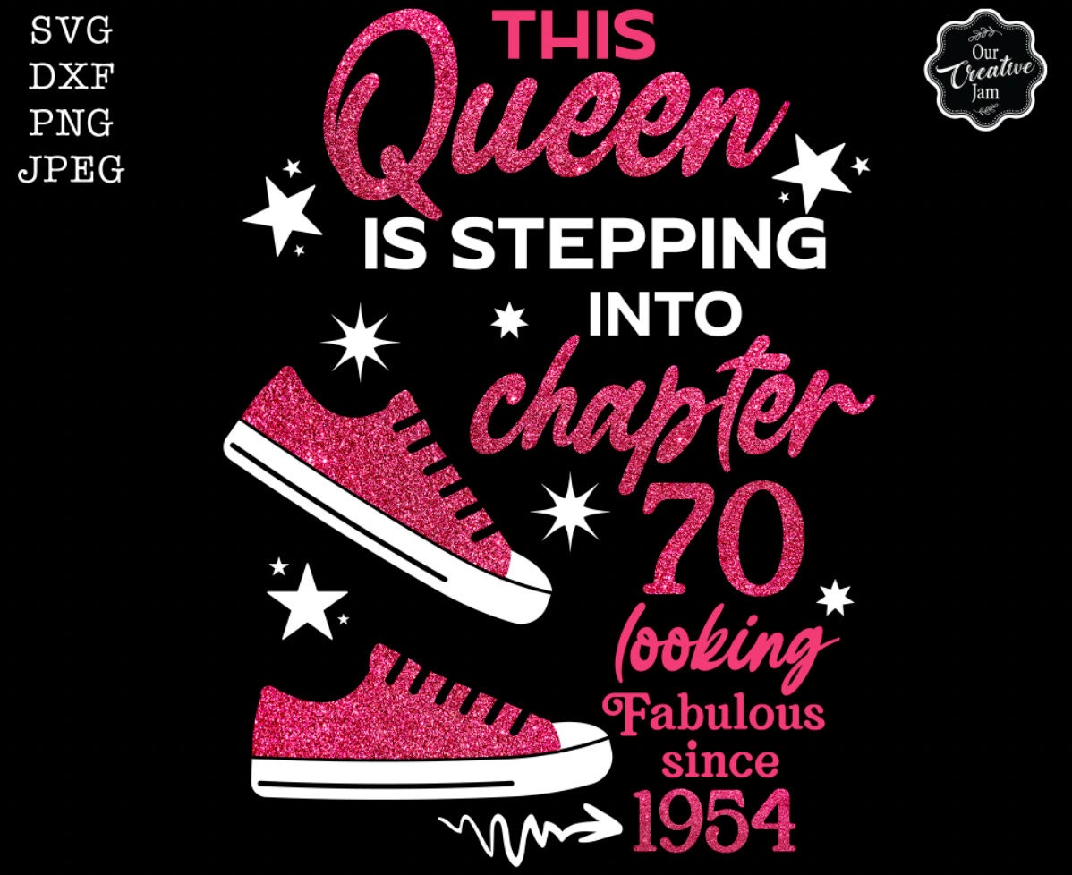 This Queen is stepping into Chapter 70 looking fabulous since 1954 svg, 70th birthday svg, 70 birthday SVG, 60 SVG, Born in 1954 svg