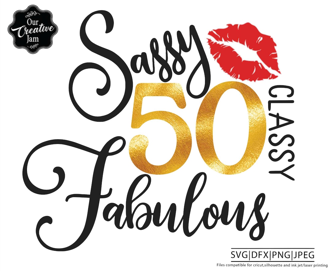 50 and Fabulous Svg, 50 and Fab Svg, 50th Birthday Svg for Women, 50th