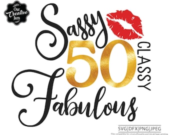 50 and fabulous svg, 50 and fab svg, 50th birthday svg for women, 50th birthday svg, 50 years old svg, fifty birthday svg, fabulous 50 svg