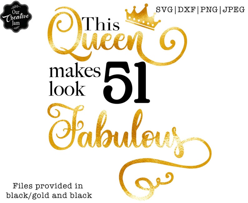 This queen makes 51 look fabulous svg 51 and fabulous svg | Etsy