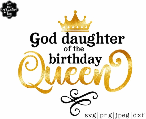 Download God Daughter Of The Birthday Queen Svg Birthday Queen Svg Etsy