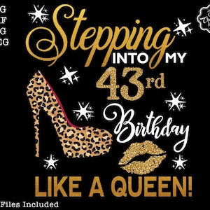Stepping into my 43rd birthday like a queen svg, 43 birthday svg, 43 svg, 43 and fabulous svg, 43 like a queen svg, 43 png, 43rd sublimation