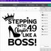 49th Birthday Svg, Stepping Into Chapter 49 Like a BOSS SVG, 49 Svg ...