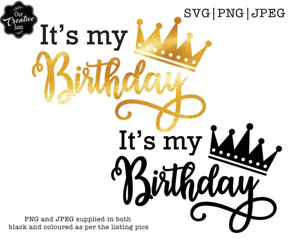 Download It S My Birthday Svg Its My Birthday Crown Svg Its My Etsy