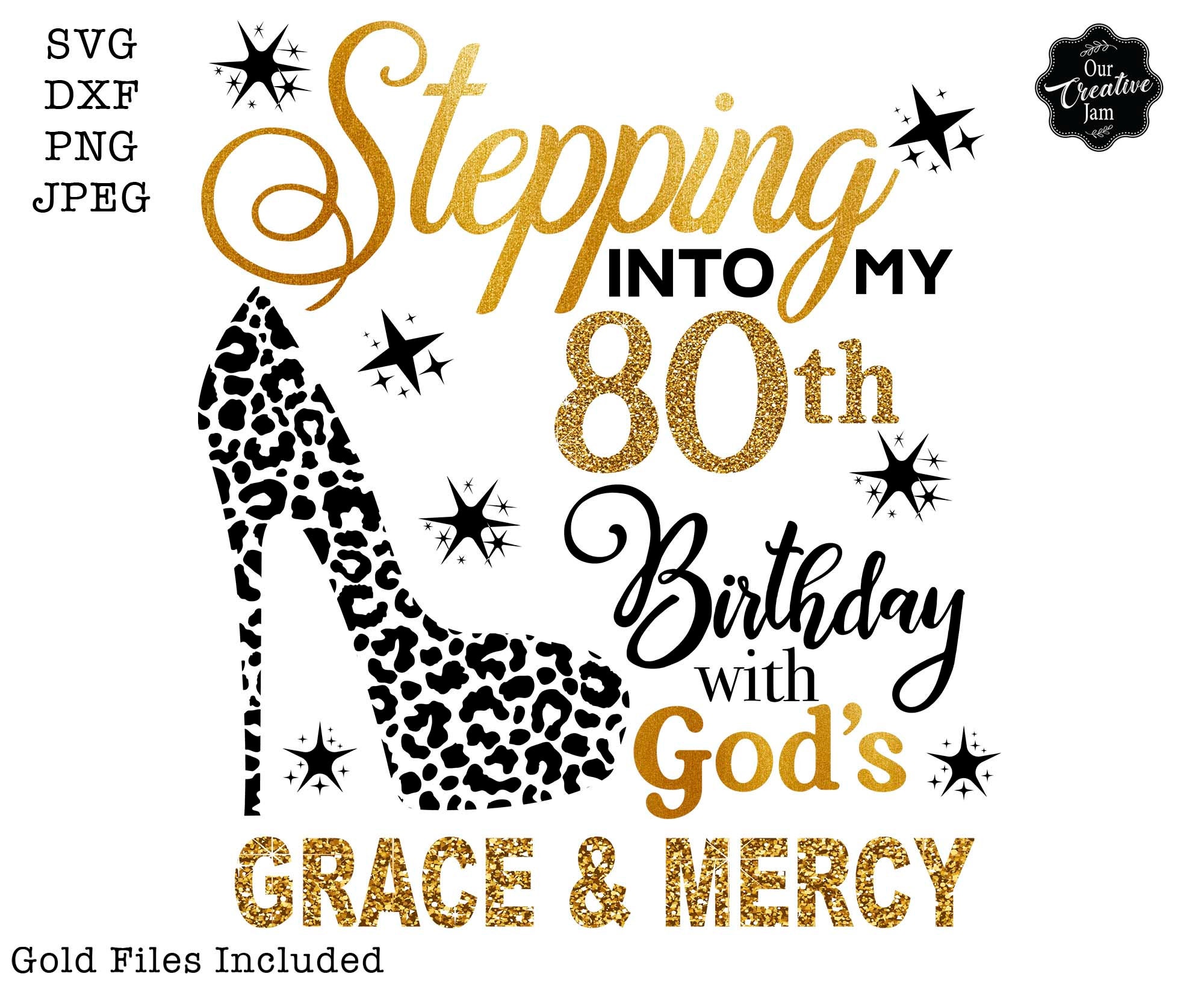 Stepping into my 80th birthday with gods grace and mercy svg, 80th birthday svg file, 80th birthday png, 80th svg,80 and fabulous svg,80 png
