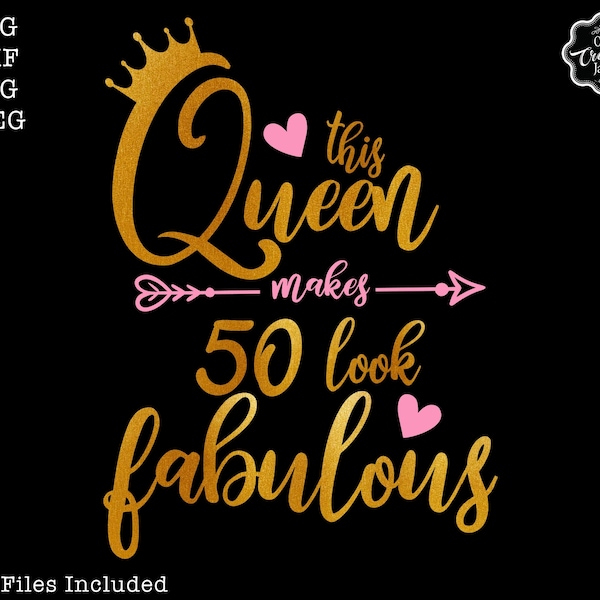 Questa regina rende 50 look favoloso svg, 50 e favoloso svg, svg 50 ° compleanno per le donne, svg 50 ° compleanno, svg 50 anni, svg cinquanta compleanno