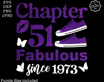Chapter 51 fabulous since 1973 svg, 51st birthday svg, Chapter 51 svg, Cricut chapter 51 svg, 1973 svg, 51 and fabulous svg, Chapter 51 png