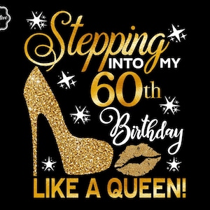 Stepping into my 60th like a Queen SVG, 60th birthday svg, 60 birthday SVG, 60 SVG, Born in 1961, like a boss svg, grandma birthday svg