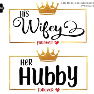 May include: Two gold crown designs with the text "His Wifey forever" and "Her Hubby forever" in black lettering.