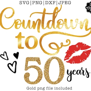 Countdown to 50 years svg, 50th birthday svg for women,50th birthday svg,50 years old svg,fifty birthday svg,birthday sign svg,countdown svg