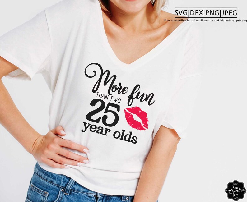 More Fun Than Two 25 Year Olds Svg, More Fun Than 2 Twenty Five Year