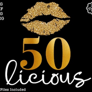 fiftlylicious svg, fifty licious png, 50 and fabulous svg, 50 and fab svg, 50th birthday svg for women, 50th birthday svg, 50 years old svg