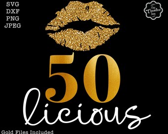 fiftlylicious svg, fifty licious png, 50 and fabulous svg, 50 and fab svg, 50th birthday svg for women, 50th birthday svg, 50 years old svg