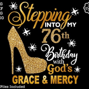 Entrer dans mon 76e anniversaire avec la grâce et la miséricorde des dieux svg, 76 anniversaire svg, 76 svg, Grace svg, grand-mère anniversaire svg, cadeau de 76 ans