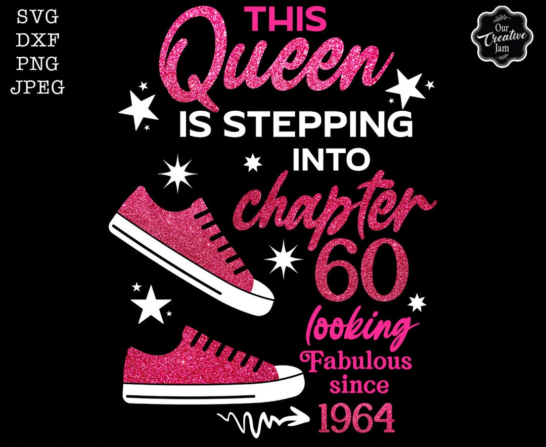 This Queen is Stepping Into Chapter 60 Looking Fabulous Since 1964 Svg ...