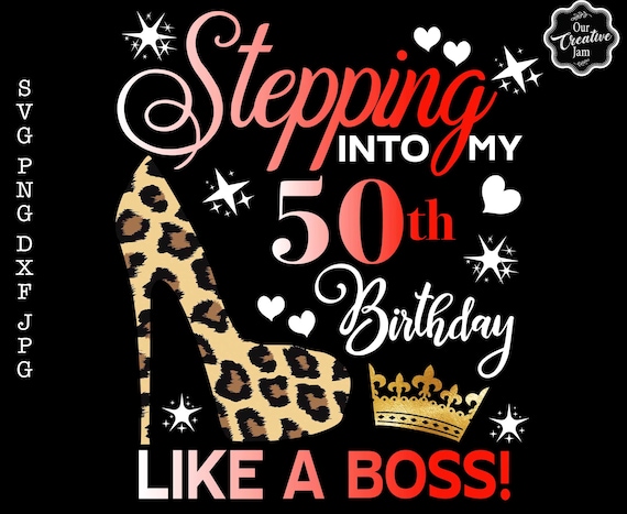 Entrar en mi 50 como un BOSS SVG,50 y fabuloso svg,50 cumpleaños svg para  las mujeres,50 cumpleaños svg,50 años de edad svg,cincuenta cumpleaños svg  -  México