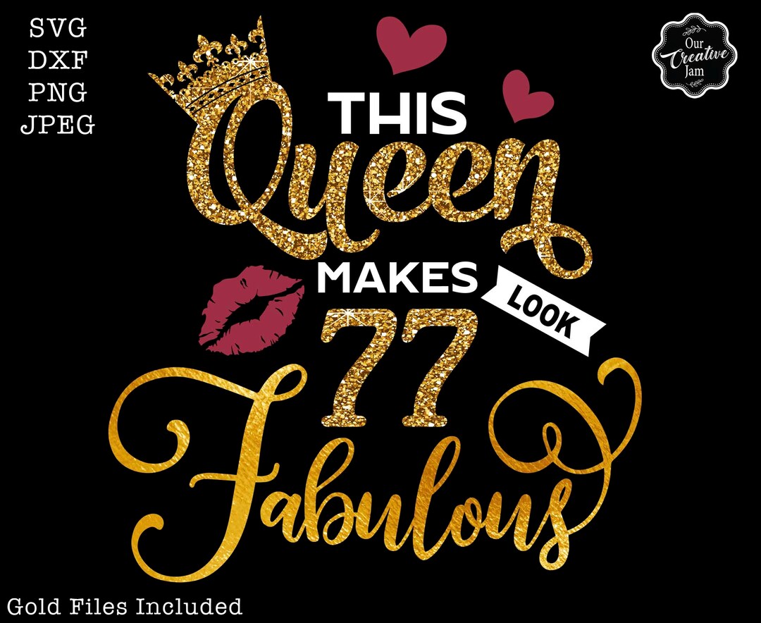 This Queen Makes 77 Look Fabulous Svg, 77th Birthday Svg, Grandma ...