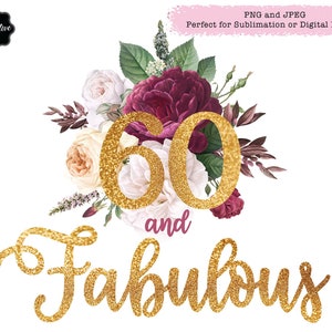 60 und fabelhafte Png, 60. Geburtstag Png, 60. Geburtstag Sublimation, 60. Geburtstag digitaler Download, 60. Geburtstag Ideen für Frau, Sublimation