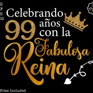 Celebrando 99 años con la fabulosa Reina SVG, 99 and fabulosa svg, 99 cumpleaños para mujeres,Tiene setenta años svg, 99 anos de edad,99 svg