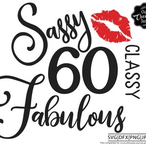 60 and fabulous svg, fabulous at 60 svg, sixty and fabulous svg, 60th birthday svg for women, 60th birthday svg, 60 years old svg, dfx, png