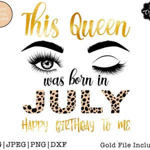 This Queen was born in July SVG, Its My Birthday svg, Queen birthday svg