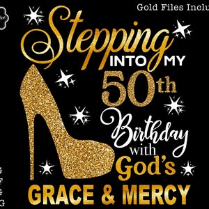 Entrando en mi 50º con la gracia y misericordia de Dios SVG, 50 cumpleaños svg, Dioses Gracia y Misericordia svg, Grandmad cumpleaños svg, Fe Cumpleaños svg