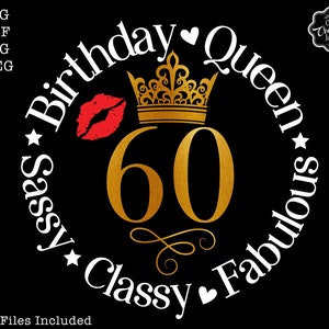 60 sassy classy fabulous svg, 60 birthday queen svg, sixty and fabulous svg, 60th birthday svg for women, 60th birthday svg,60 years old svg